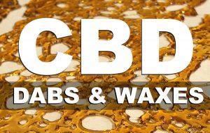 CBD Dabs and Waxes